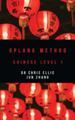 Oplang Method: Chinese Level 1 (Audio eBook Enhanced Edition) - Dr Chris Ellis