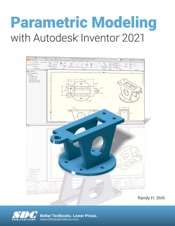 Parametric Modeling with Autodesk Inventor 2021