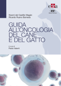 Guida all’oncologia del cane e del gatto - Noemí del Castillo Magán & Ricardo Ruano Barneda