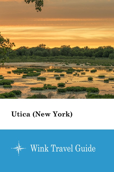 Utica (New York) - Wink Travel Guide