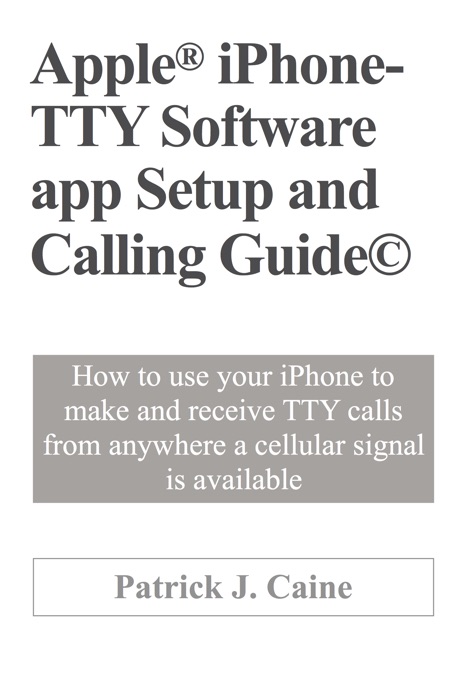 Apple® iPhone TTY Software Setup And Calling Guide©