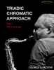 George Garzone - Triadic Chromatic Approach artwork