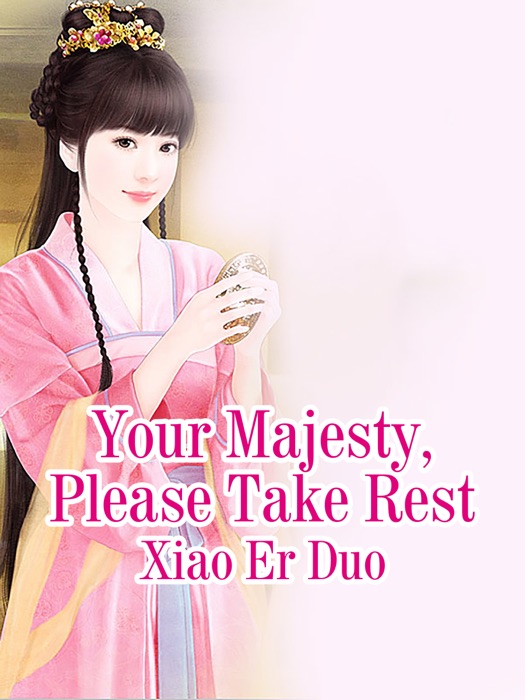 Your Majesty, Please Take Rest