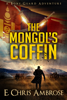 The Mongol’s Coffin - E. Chris Ambrose