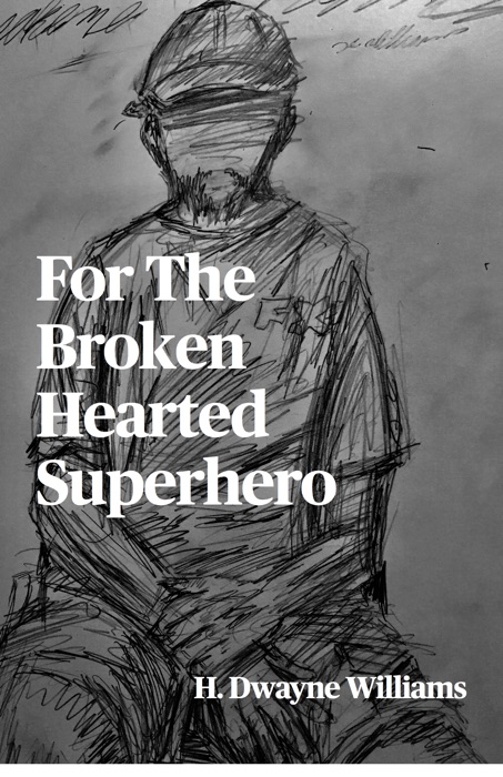 For The Broken Hearted Superhero