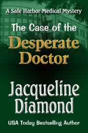 The Case of the Desperate Doctor - Jacqueline Diamond by  Jacqueline Diamond PDF Download
