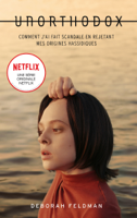 Deborah Feldman & Michel Laporte - Unorthodox : L'autobiographie à l'origine de la série Netflix artwork
