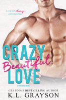 K.L. Grayson - Crazy, Beautiful Love artwork