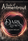 Dark Elements (Tome 1) - Baiser brûlant - Jennifer L. Armentrout
