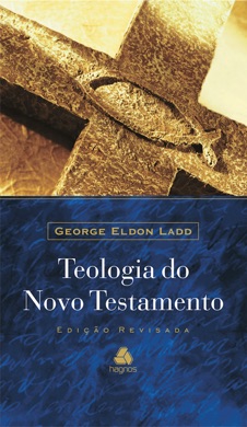 Capa do livro Teologia do Novo Testamento de George Eldon Ladd