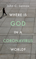 John Lennox - Where is God in a Coronavirus World? artwork