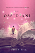 Gli Ossidiani (Oliver Blue e la Scuola degli Indovini—Libro Tre) - Morgan Rice