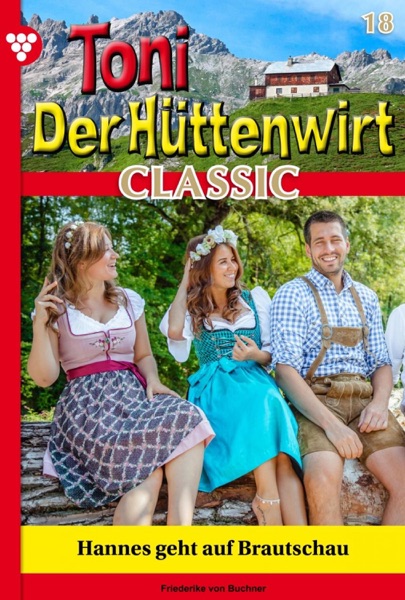 Toni der Hüttenwirt Classic 18 – Heimatroman