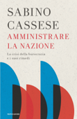 Amministrare la nazione - Sabino Cassese