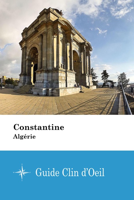 Constantine (Algérie) - Guide Clin d'Oeil