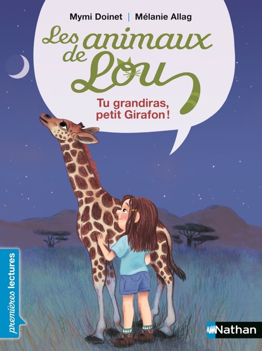 Les Animaux de Lou - Tu grandiras petit girafon ! - Premières Lectures CP Niveau 1 - Dès 6 ans