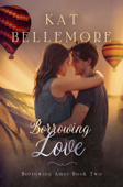 Borrowing Love - Kat Bellemore
