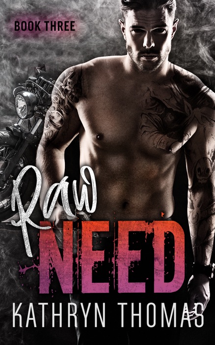 Raw Need - Book Three