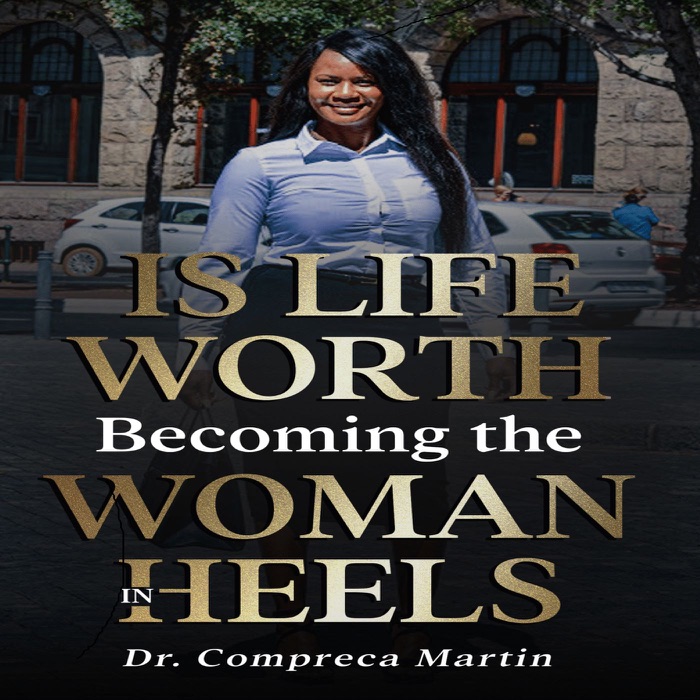 Is Life Worth Becoming the Woman in Heels