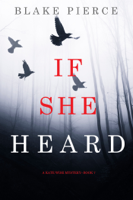 Blake Pierce - If She Heard (A Kate Wise Mystery—Book 7) artwork