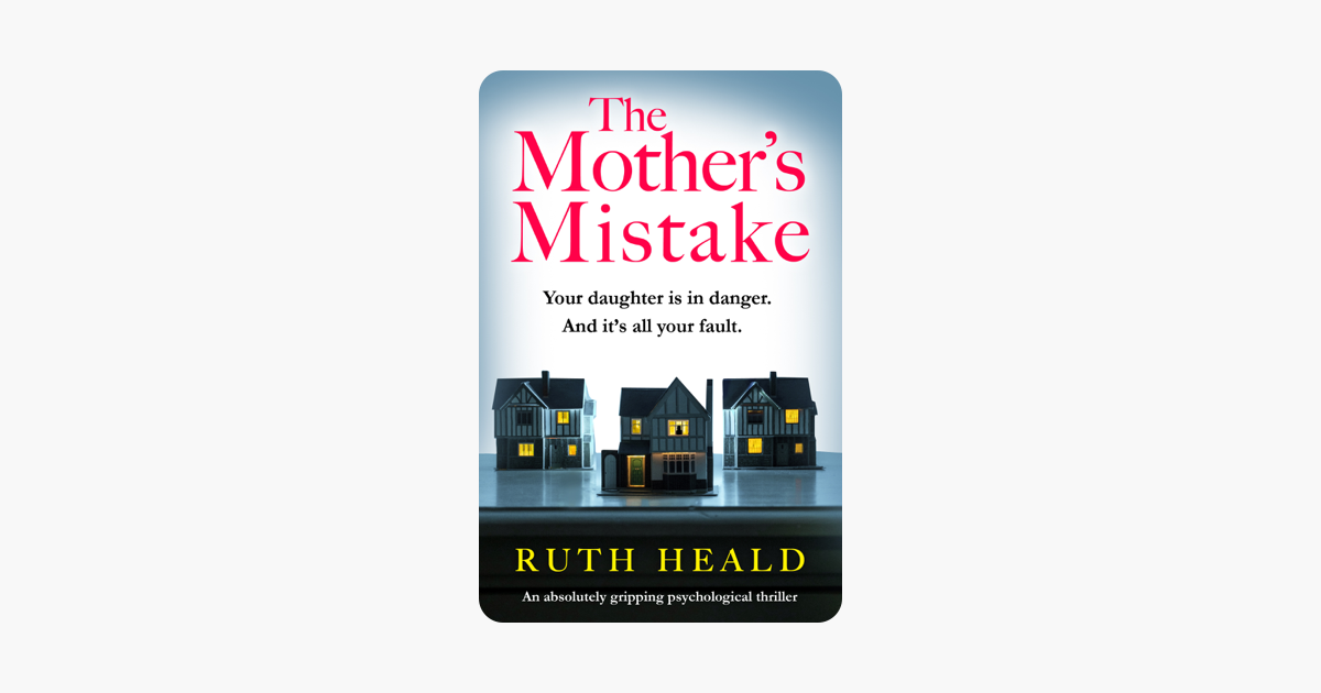 The Mother's Mistake - Ruth Heald The Mother's Mistake - Ruth Heald