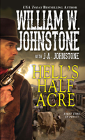 William W. Johnstone & J.A. Johnstone - Hell's Half Acre artwork