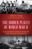 Jerome M. O'Connor - The Hidden Places of World War II artwork