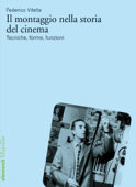 Il montaggio nella storia del cinema - Federico Vitella