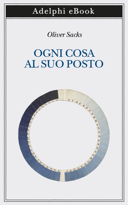Download ~ Ogni cosa al suo posto # by Oliver Sacks ~ Book PDF Kindle ePub Free