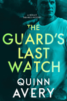 Quinn Avery - The Guard's Last Watch (A Bexley Squires Mystery) artwork