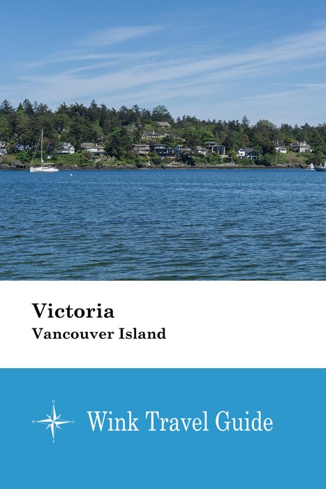 Victoria (Vancouver Island) - Wink Travel Guide