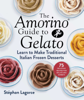 Stéphan Lagorce & Bob Mitchell - The Amorino Guide to Gelato artwork