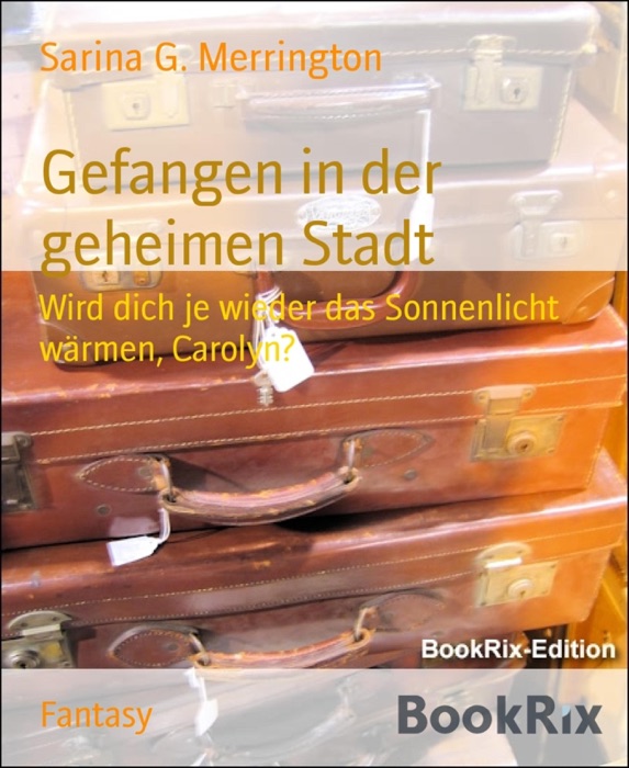 Gefangen in der geheimen Stadt