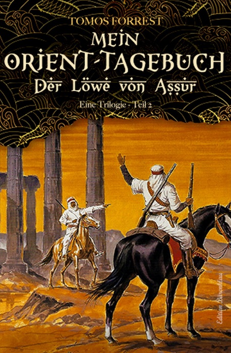 Mein Orient-Tagebuch: Der Löwe von Aššur 2