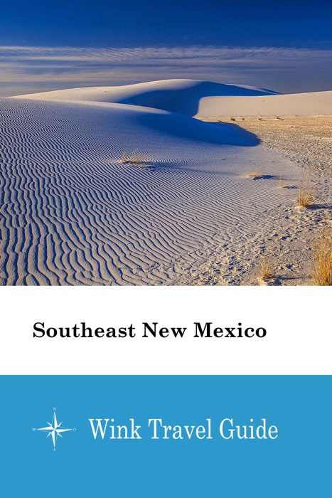 Southeast New Mexico - Wink Travel Guide
