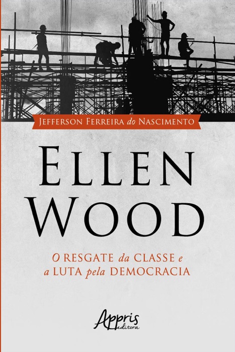 Ellen Wood: O Resgate da Classe e a Luta pela Democracia