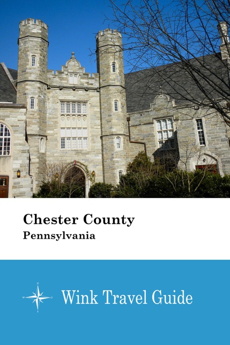 Chester County (Pennsylvania) - Wink Travel Guide