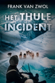 Het Thule-incident - Frank van Zwol