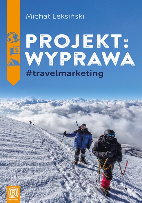 Projekt: wyprawa. #travelmarketing