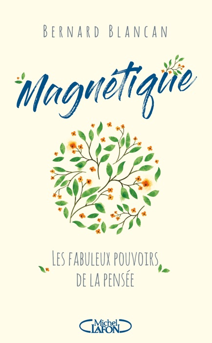 Magnétique - Les fabuleux pouvoirs de la pensée