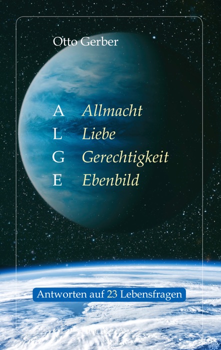 ALGE. Allmacht, Liebe, Gerechtigkeit, Ebenbild