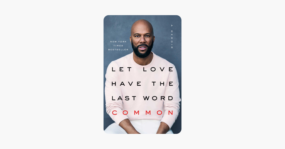 Let Love Have the Last Word - Common Let Love Have the Last Word - Common