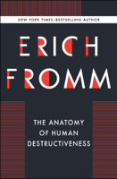 Erich Fromm - The Anatomy of Human Destructiveness artwork