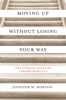Moving Up without Losing Your Way - Jennifer M. Morton