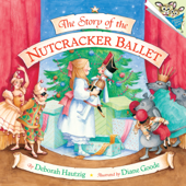 The Story of the Nutcracker Ballet - Deborah Hautzig & Diane Goode