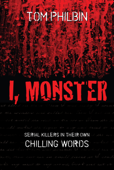 I, Monster - Tom Philbin