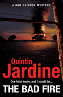 Quintin Jardine - The Bad Fire (Bob Skinner series, Book 31) artwork