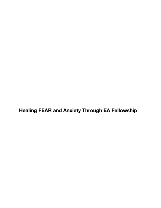 Healing Fear and Anxiety Through EA Fellowship