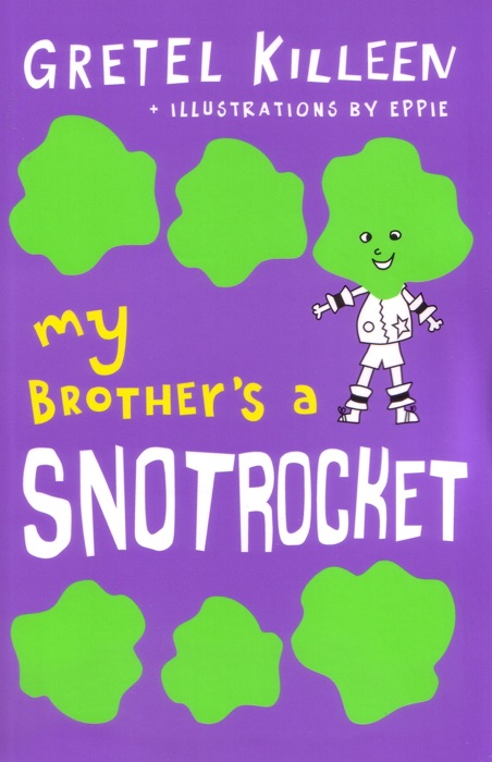 My Brother's a Snotrocket Book 3