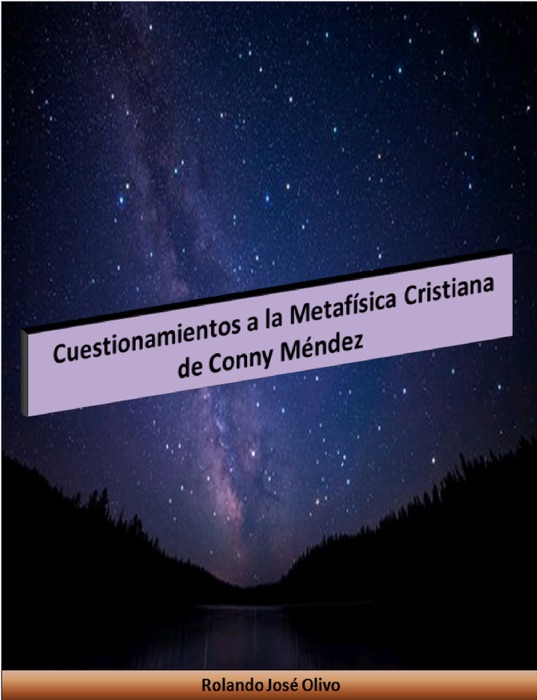 Cuestionamientos a la Metafísica Cristiana de Conny Méndez
